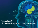 Python là gì? Tất tần tật về ngôn ngữ lập trình Python