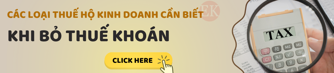  Tất tần tật các loại thuế hộ KD cần biết khi bỏ thuế khoán. Hàng hóa không có hóa đơn phải làm sao?